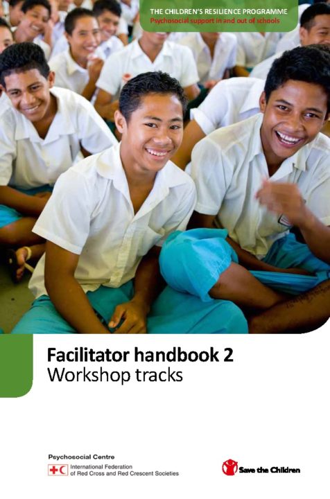 childrens-resilience-programme-psychosocial-support-in-and-out-of-schools-facilitator-handbook-2-workshop-tracks