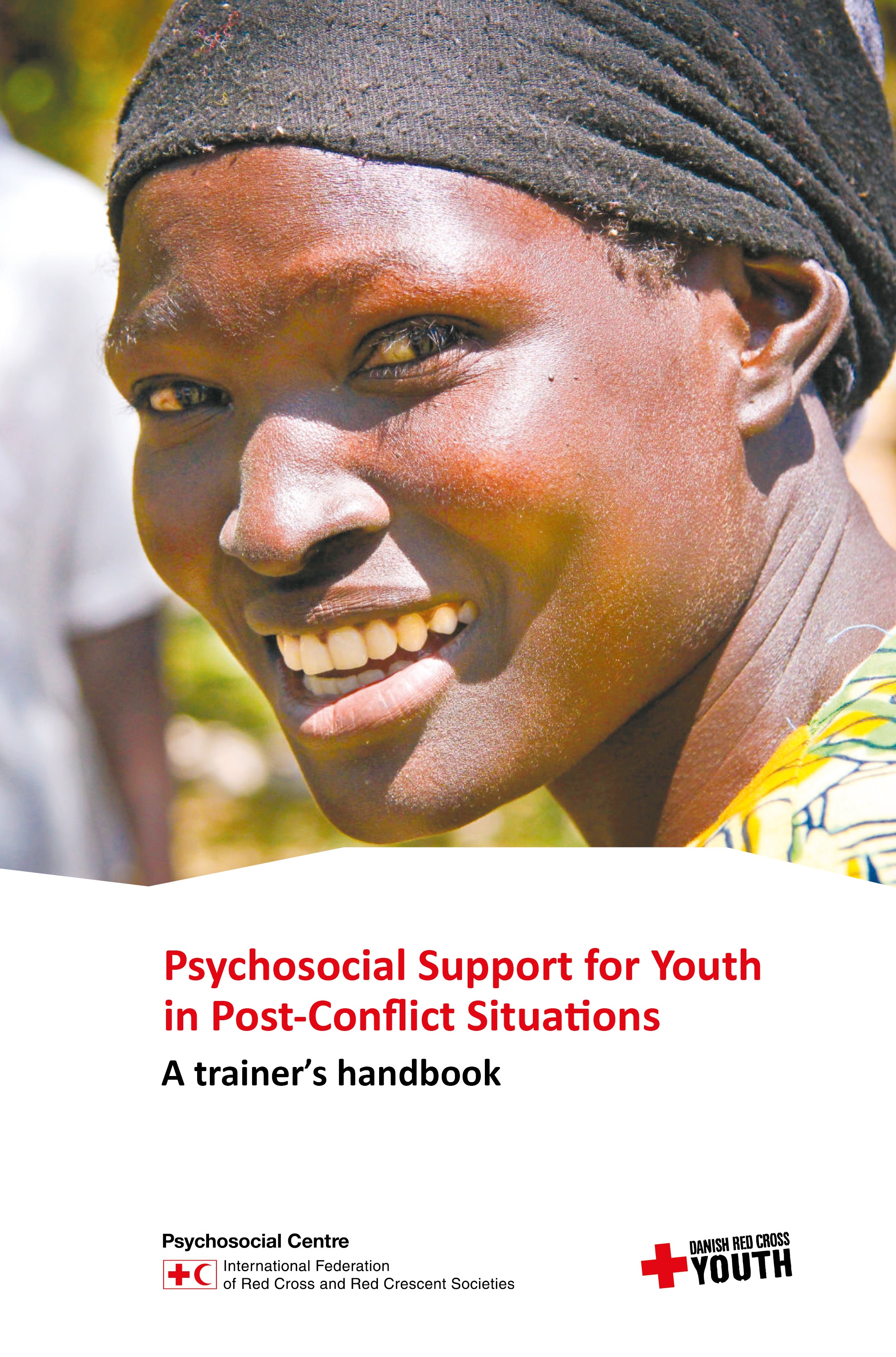 Psychosocial Support for Youth in Post-Conflict A trainer's handbook - Psychosocial Support IFRC