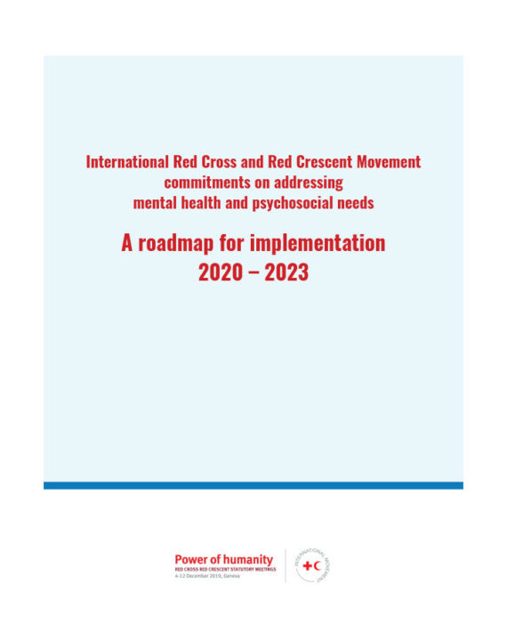 a-roadmap-for-implementing-international-red-cross-and-red-crescent-movement-commitments-on-addressing-mental-health-and-psychosocial-needs-2020-2024