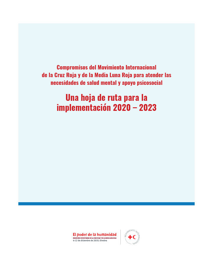 a-roadmap-for-implementing-international-red-cross-and-red-crescent-movement-commitments-on-addressing-mental-health-and-psychosocial-needs-2020-2023-spanish