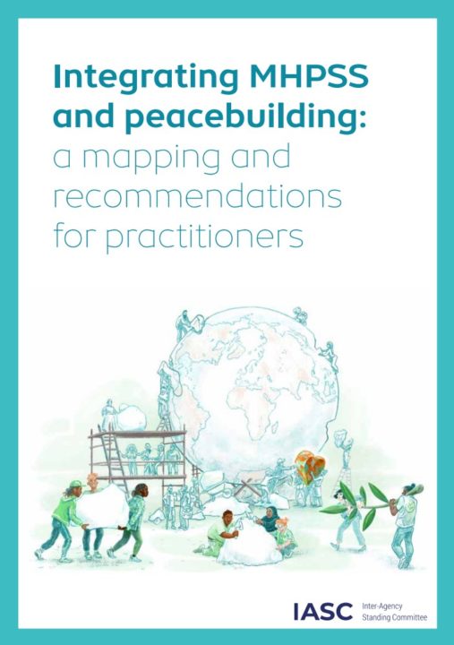 iasc-guidance-integrating-mhpss-and-peacebuilding-a-mapping-and-recommendations-for-practitioners